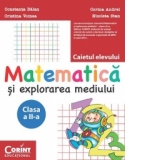 Matematica si explorarea mediului. Caietul elevului pentru clasa a II-a