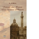 Latinii din Orient / Les Latins d Orient