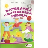 Matematica si explorarea mediului. Caiet pentru clasa I, semestrul 1