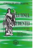 Buletinul Jurisprudentei - Culegere de practica judiciara 2012. Curtea de Apel Craiova - Dreptul civil, Litigii cu profesionisti, Dreptul administrativ si fiscal, Dreptul penal