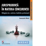 JURISPRUDENTA IN MATERIA CONCURENTEI. OBLIGATIA DE A SOLICITA O HOTARARE PRELIMINARA