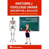 Anatomie si fiziologie umana descriptiva si aplicata. Manual pentru scolile postliceale sanitare