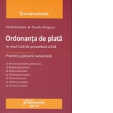 Ordonanta de plata in noul cod de procedura civila - Practica judiciara comentata