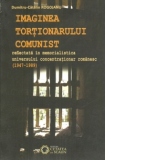 Imaginea tortionarului comunist reflectata in memorialistica universului concentrationar romanesc (1947-1989)