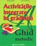 Activitatile integrate in gradinita. Ghid metodic