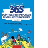 365 de intrebari si raspunsuri pentru a intelege lumea