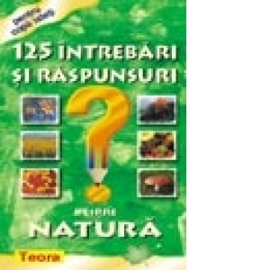 125 Intrebari si raspunsuri despre natura