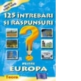 125 Intrebari si raspunsuri despre Europa