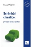 Schimbari climatice: provocari etice si politice