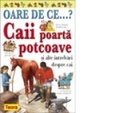 OARE DE CE...Caii poarta potcoave ?