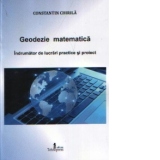 Geodezie matematica. Indrumator de lucrari practice si proiect