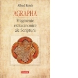 Agrapha. Fragmente extracanonice ale Scripturii