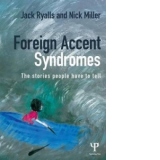 Foreign Accent Syndromes - The stories people have to tell