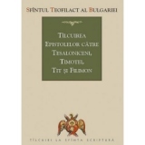 Talcuirea epistolelor catre tesaloniceni, Timotei, Tit si Filimon