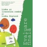 Evaluare finala, clasa a VI-a. Limba si literatura romana si limba engleza