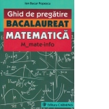 Ghid de pregatire. Bacalaureat. Matematica. M_mate-info