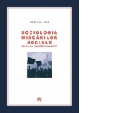 Sociologia miscarilor sociale. De ce se revolta oamenii?