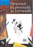 LECTIA DE DESEN: DESENUL IN PENSULA SI CERNEALA