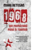 1968 din primavara pana in toamna, editie 2014