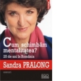 Cum schimbam mentalitatea? 25 de ani in Romania