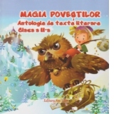 Magia povestilor. Antologie de texte literare clasa a II-a