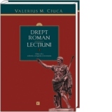 Drept roman. Lectiuni. Vol. I