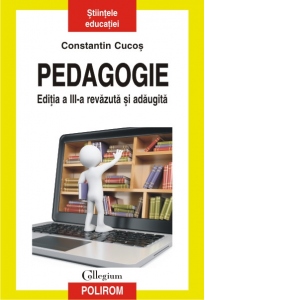 Vezi detalii pentru Pedagogie. Editia a III-a revazuta si adaugita