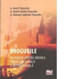 Drogurile - Un Pericol Pentru Ordinea Juridica Nationala Si Internationala