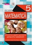 MATEMATICA. ARITMETICA, ALGEBRA, GEOMETRIE. CLASA A V-A. INITIERE. PARTEA A II-A, SEMESTRUL 2 (anul scolar 2014-2015)