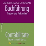 Buchfuhrung. Theorie und Fallstudien - Contabilitate. Teorie si studii de caz