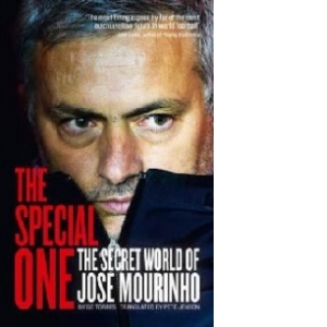 The Special One - The Secret World of Jose Mourinho