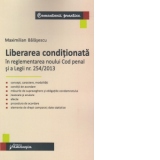 Liberarea conditionata in reglementarea noului Cod penal si a Legii nr. 254/2013