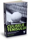 In culisele tenisului. Povesti inedite despre jucatorii de top din circuitul ATP