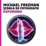 Scoala de fotografie. Expunerea