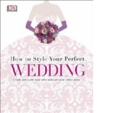 How to Style Your Perfect Wedding