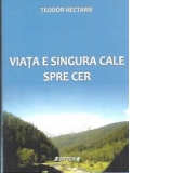 Viata e singura cale spre cer