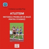 Atletism. Metodica probelor de baza pentru studenti