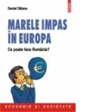 Marele impas in Europa. Ce poate face Romania?