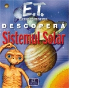 E.T. extraterestrul descopera Sistemul Solar