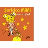 Soricica Mimi are oaspeti