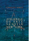 Atelierele de arte Venetia & New York. Vol. 1-3. O istorie - traita - a artei