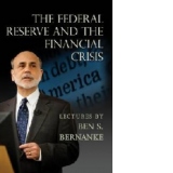 Federal Reserve and the Financial Crisis