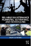 Reliable Maintenance Planning, Estimating, and Scheduling