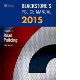 Blackstone's Police Manual Volume 3: Road Policing 2015