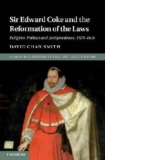 Sir Edward Coke and the Reformation of the Laws