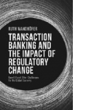 Transaction Banking and the Impact of Regulatory Change