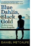 Blue Dahlia, Black Gold