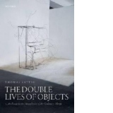 Double Lives of Objects