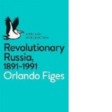 Revolutionary Russia, 1891-1991