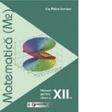 Matematica (M2). Manual pentru clasa a XII-a